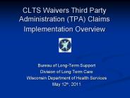 CLTS Waivers Third Party Administration (TPA) Claims Implementation Overview