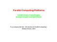 Parallel Computing Platforms Ananth Grama, Anshul Gupta, George Karypis, and Vipin Kumar PowerPoint PPT Presentation