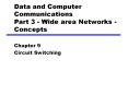 Data and Computer Communications Part 3 - Wide area Networks - Concepts PowerPoint PPT Presentation