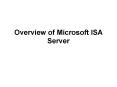 Overview of Microsoft ISA Server PowerPoint PPT Presentation