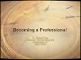 Becoming a Professional PowerPoint PPT Presentation
