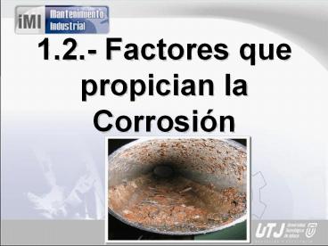 1.2.- Factores que propician la Corrosiуn