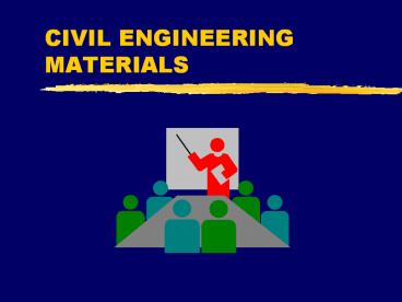 CIVIL ENGINEERING MATERIALS