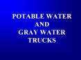 POTABLE WATER AND GRAY WATER TRUCKS * Tanks shall be filled PowerPoint PPT Presentation