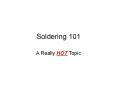 Soldering 101 PowerPoint PPT Presentation