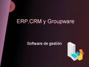 ERP,CRM y Groupware