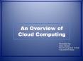 An Overview of Cloud Computing PowerPoint PPT Presentation