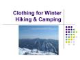 Clothing for Winter Hiking & Camping PowerPoint PPT Presentation