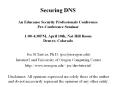 Securing DNS An Educause Security Professionals Conference Pre-Conference Seminar 1:00-4:30PM, April 10th, Nat Hill Room Denver, Colorado PowerPoint PPT Presentation