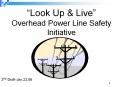 Look Up & Live Overhead Power Line Safety Initiative PowerPoint PPT Presentation