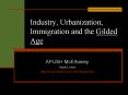 Industry, Urbanization, Immigration and the Gilded Age PowerPoint PPT Presentation