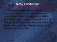 0 X-ray Production The following slides identify atomic PowerPoint PPT Presentation