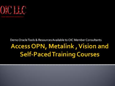 Access OPN, Metalink , Vision and Self-Paced Training Courses