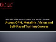 Access OPN, Metalink , Vision and Self-Paced Training Courses
