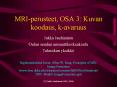 MRI-perusteet, OSA 3: Kuvan koodaus, k-avaruus PowerPoint PPT Presentation