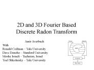2D and 3D Fourier Based Discrete Radon Transform
