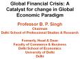 Global Financial Crisis: A Catalyst for change in Global Economic Paradigm PowerPoint PPT Presentation