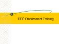DEO Procurement Training PowerPoint PPT Presentation