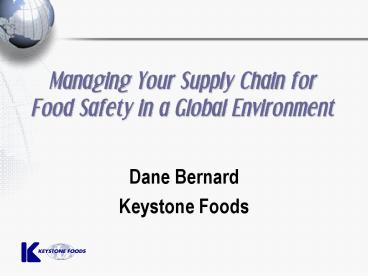 Managing Your Supply Chain for Food Safety in a Global Environment