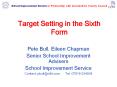Target Setting in the Sixth Form Pete Bull, Eileen Chapman PowerPoint PPT Presentation