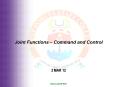 Joint Functions   Command and Control 2 MAR 12 * This PowerPoint PPT Presentation