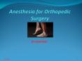 Anesthesia for Orthopedic Surgery PowerPoint PPT Presentation