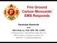 Fire Ground Carbon Monoxide: EMS Responds PowerPoint PPT Presentation
