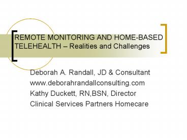 REMOTE MONITORING AND HOME-BASED TELEHEALTH – Realities and Challenges