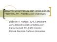 REMOTE MONITORING AND HOME-BASED TELEHEALTH – Realities and Challenges PowerPoint PPT Presentation
