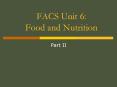 FACS Unit 6:  Food and Nutrition PowerPoint PPT Presentation