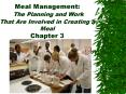 Meal Management: The Planning and Work That Are Involved in Creating a Meal Chapter 3 PowerPoint PPT Presentation