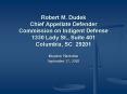 Robert M. Dudek Chief Appellate Defender Commission on Indigent Defense 1330 Lady St., Suite 401 Columbia, SC 29201 PowerPoint PPT Presentation
