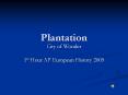 Plantation PowerPoint PPT Presentation