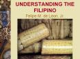 UNDERSTANDING THE FILIPINO Felipe M. de Leon, Jr. PowerPoint PPT Presentation