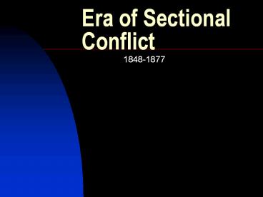 Era of Sectional Conflict