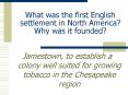 What was the first English settlement in North America? Why was it founded? PowerPoint PPT Presentation