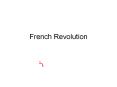 French Revolution PowerPoint PPT Presentation