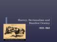 Slavery, Sectionalism and Manifest Destiny PowerPoint PPT Presentation