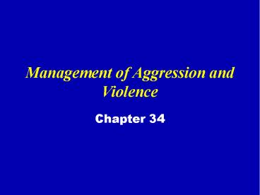 Management of Aggression and Violence