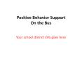Positive Behavior Support On the Bus PowerPoint PPT Presentation