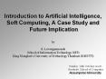 Introduction to Artificial Intelligence, Soft Computing, A Case Study and Future Implication PowerPoint PPT Presentation