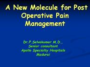 A New Molecule for Post Operative Pain Management