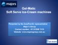 Gel-Matic Soft Serve Ice-Cream machines Presented by the PowerPoint PPT Presentation