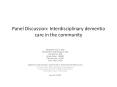 Panel Discussion: Interdisciplinary dementia care in the community PowerPoint PPT Presentation