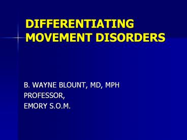 DIFFERENTIATING MOVEMENT DISORDERS