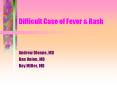 Difficult Case of Fever & Rash PowerPoint PPT Presentation