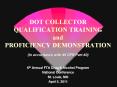 DOT COLLECTOR QUALIFICATION TRAINING and PROFICIENCY DEMONSTRATION (In accordance with 49 CFR Part 40) PowerPoint PPT Presentation