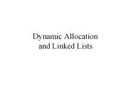 Dynamic Allocation  and Linked Lists