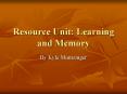 Resource Unit: Learning and Memory PowerPoint PPT Presentation