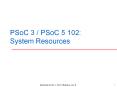 PSoC 3 / PSoC 5 102: System Resources PowerPoint PPT Presentation